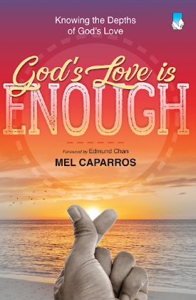 GOD’S LOVE IS ENOUGH Knowing the Depths of God’s Love
