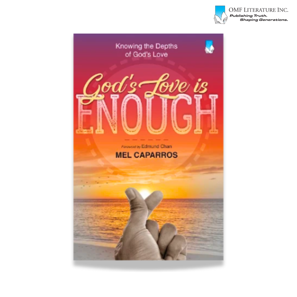 GOD’S LOVE IS ENOUGH Knowing the Depths of God’s Love