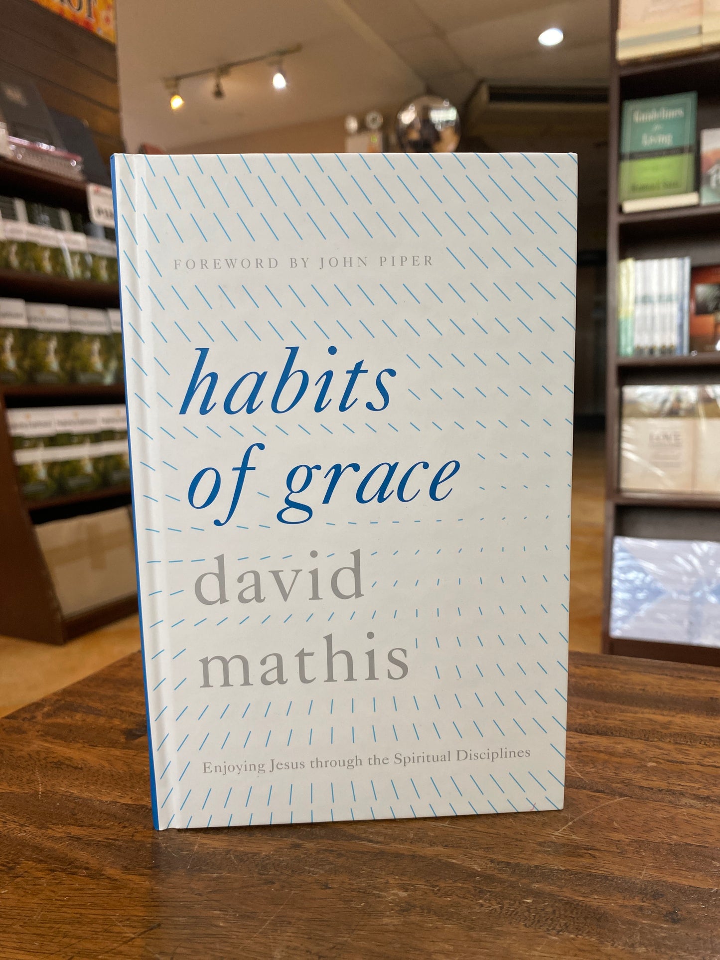 Habits of Grace: Enjoying Jesus through the Spiritual Disciplines