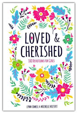 Loved and Cherished: 100 Devotions for Girls