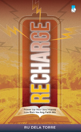 RECHARGE Power Up Your Soul Kapag Low Batt Na Ang Faith Mo