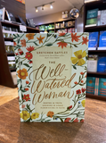The Well-Watered Woman: Rooted in Truth, Growing in Grace, Flourishing in Faith