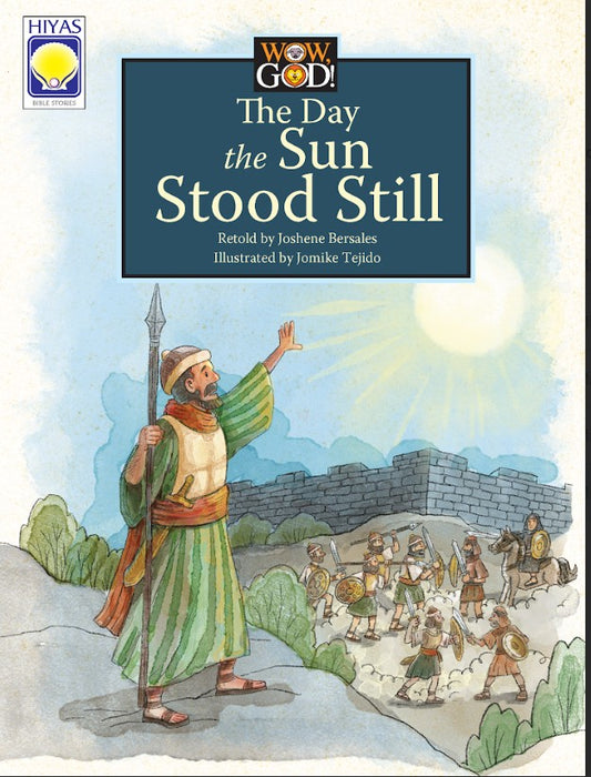 WOW GOD! THE DAY THE SUN STOOD STILL (NANG HUMINTO ANG ARAW SA KALANGITAN)