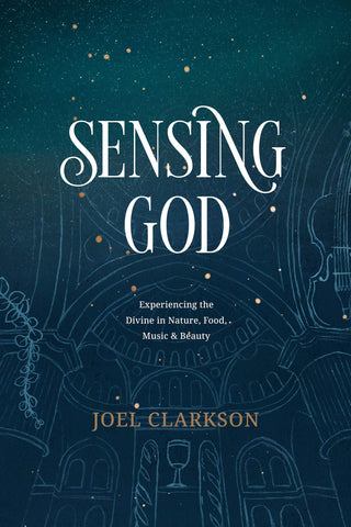 Sensing God: Experiencing the Divine in Nature, Food, Music, and Beauty (OM)
