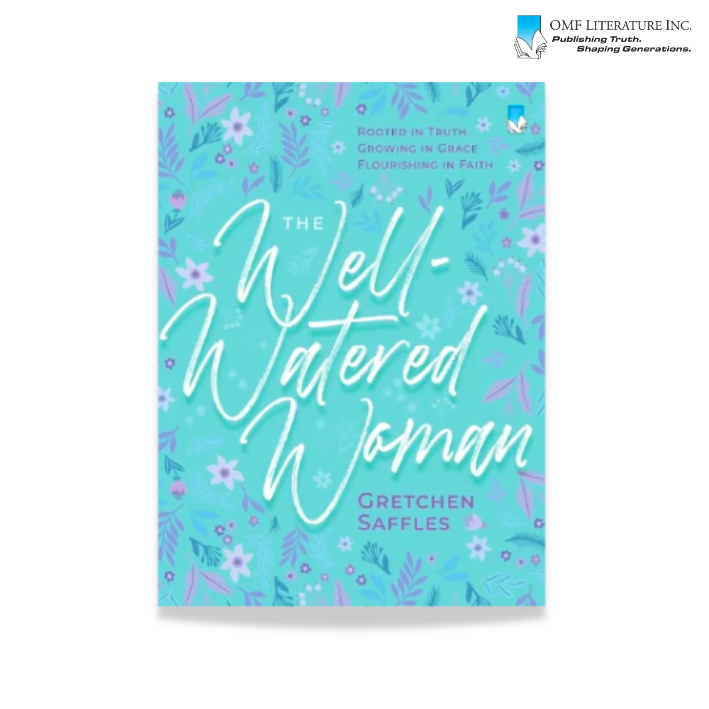 THE WELL-WATERED WOMAN Rooted in Truth, Growing in Grace, Flourishing in Faith