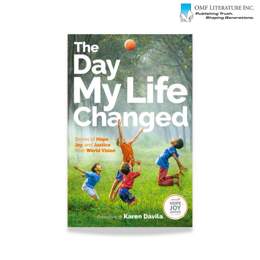 The Day My Life Changed: Stories of Hope, Joy, and Justice from World Vision