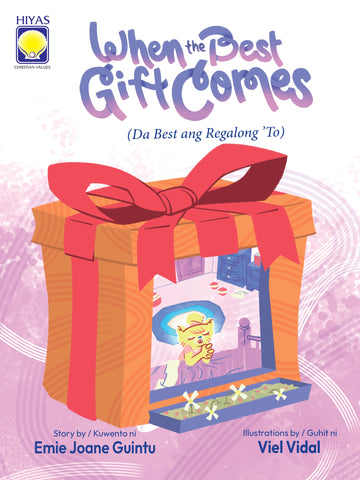 WHEN THE BEST GIFT COMES (DA BEST ANG REGALONG 'TO!)