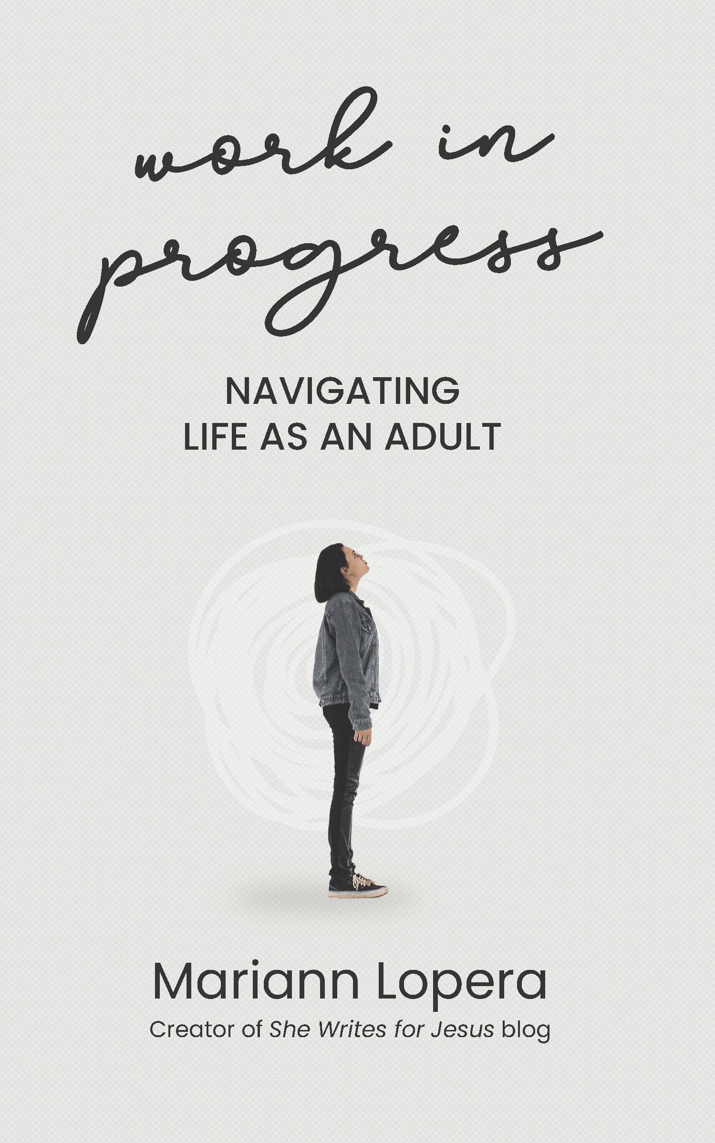 Work In Progress: Navigating Life As An Adult