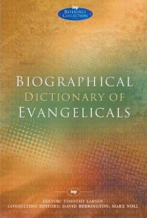 Biographical Dictionary of Evangelicals Hardcover