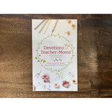 Devotions for Teacher-Moms: Moments of Rest and Refreshing