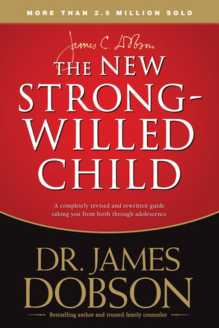 The New Strong-Willed Child: Surviving Birth Through Adolescence (OM)