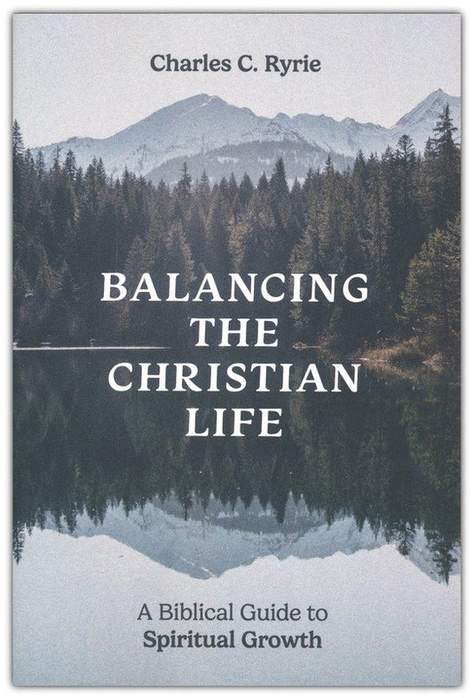 Balancing the Christian Life: A Biblical Guide to Spiritual Growth
