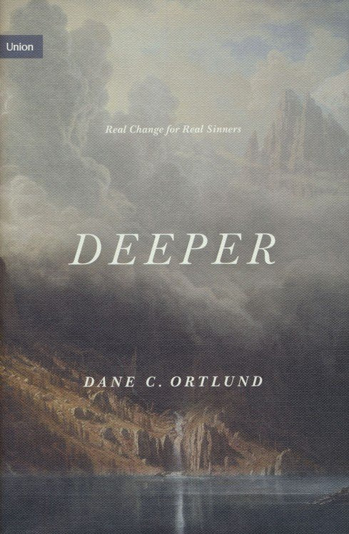 Deeper: Real Change for Real Sinners