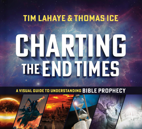Charting the End Times: A Visual Guide to Understanding Bible Prophecy (Tim LaHaye Prophecy Library)