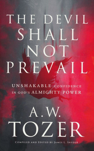 The Devil Shall Not Prevail: Unshakable Confidence in God's Almighty Power