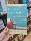 Having a Mary Heart in a Martha World: Finding Intimacy With God in the Busyness of Life