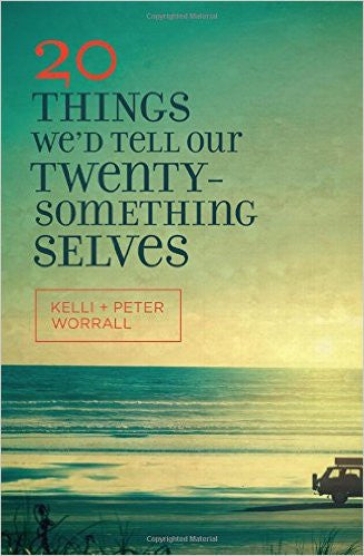 20 Things We'd Tell Our Twenty-Something Selves