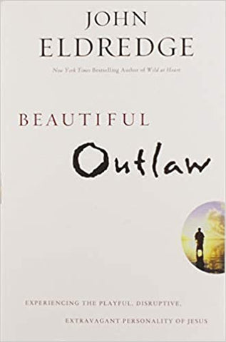 Beautiful Outlaw: Experiencing the Playful, Disruptive, Extravagant Personality of Jesus (SALE ITEM]