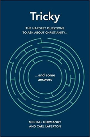 Tricky: The Hardest Questions to ask about Christianity (and some answers)