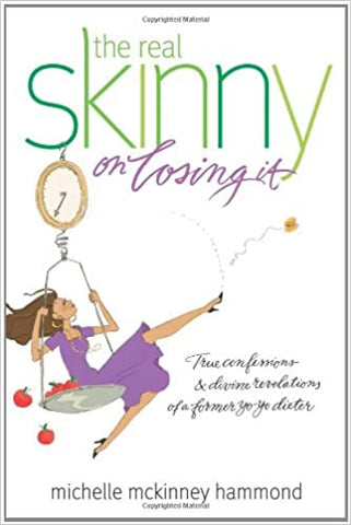 The Real Skinny on Losing It: True Confessions and Divine Revelations of a Former Yo-Yo Dieter (SALE ITEM)