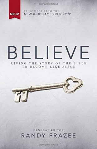 NKJV Believe: Living the Story of the Bible to Become Like Jesus (Hardcover) [SALE ITEM]