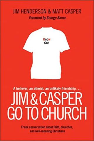 Jim and Casper Go to Church: Frank Conversation about Faith, Churches, and Well-Meaning Christians Paperback (SALE ITEM)