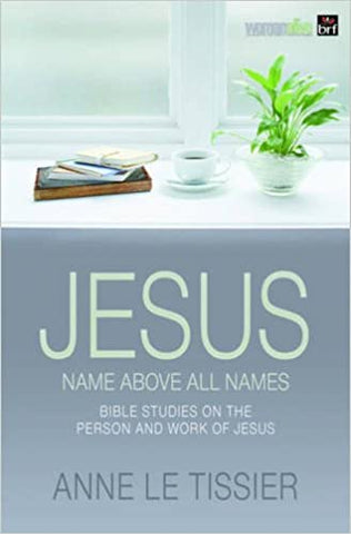 Jesus Name Above All Names: 32 Bible Studies on the Person and Work of Jesus (SALE ITEM)
