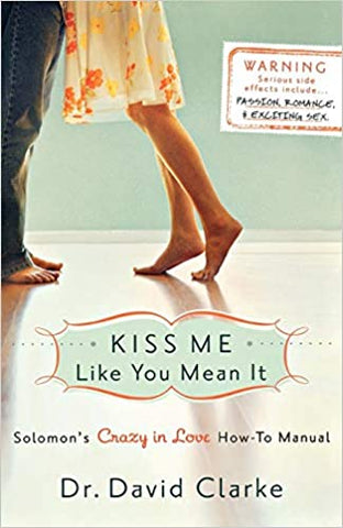Kiss Me Like You Mean It: Solomon'S Crazy In Love How-To Manual (SALE ITEM)