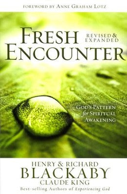 Fresh Encounter: God's Pattern for Spiritual Awakening, Revised and Expanded