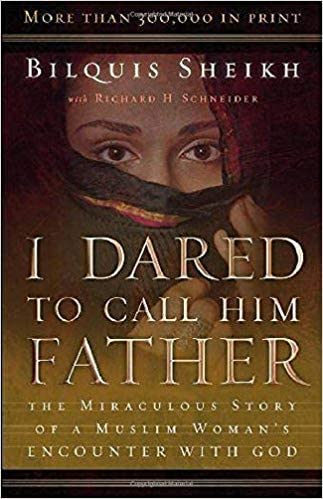 I Dared to Call Him Father : The Miraculous Story of a Muslim Woman's Encounter with God (SALE ITEM)