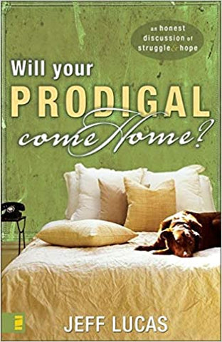 Will Your Prodigal Come Home?: An Honest Discussion of Struggle and Hope (SALE ITEM)