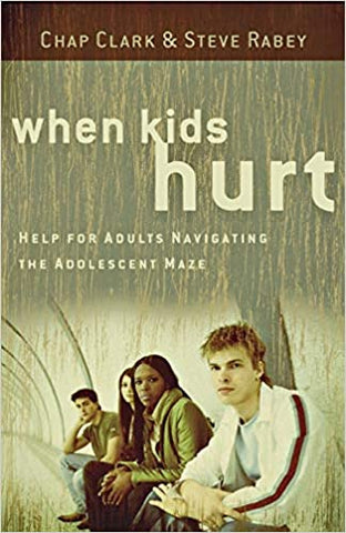 When Kids Hurt: Help for Adults Navigating the Adolescent Maze Paperback (SALE ITEM)