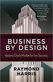 Business by Design: Applying God’s Wisdom for True Success