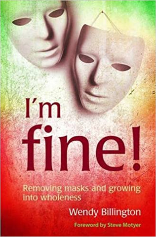 I'm Fine: Removing Masks and Growing into Wholeness Paperback (SALE ITEM)
