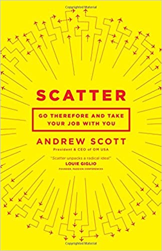 Scatter: Go Therefore and Take Your Job With You