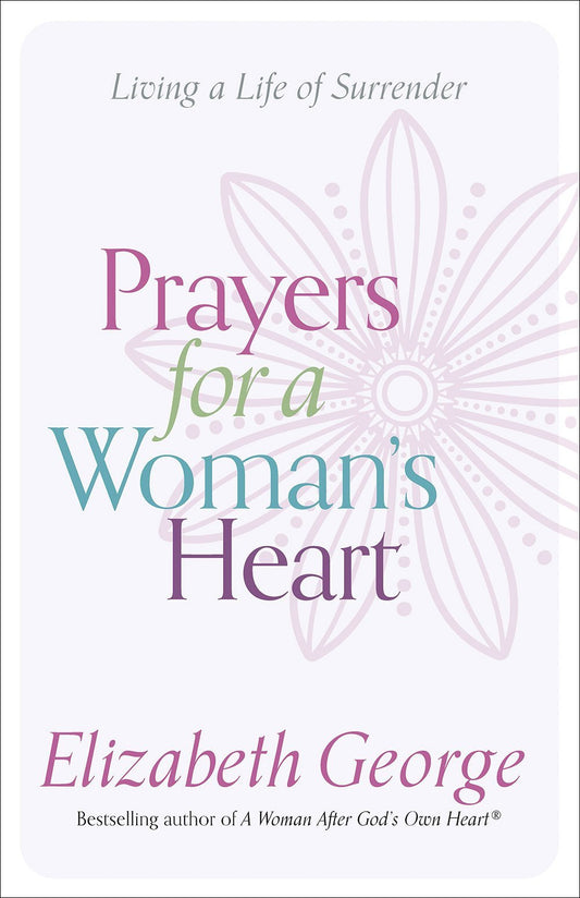 Prayers for a Woman's Heart: Living a Life of Surrender (SALE ITEM)