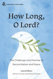 How Long, O Lord?: The Challenge and Promise of Reconciliation and Peace (Ats Theological Forum) Paperback