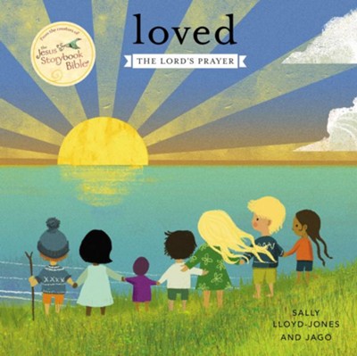 Loved: The Lord's Prayer (Jesus Storybook Bible) [SALE ITEM]