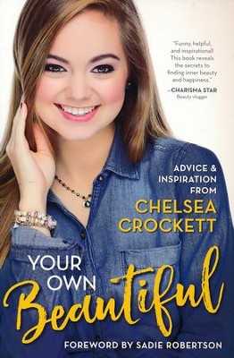 Your Own Beautiful: Advice and Inspiration from Chelsea Crockett (SALE ITEM)