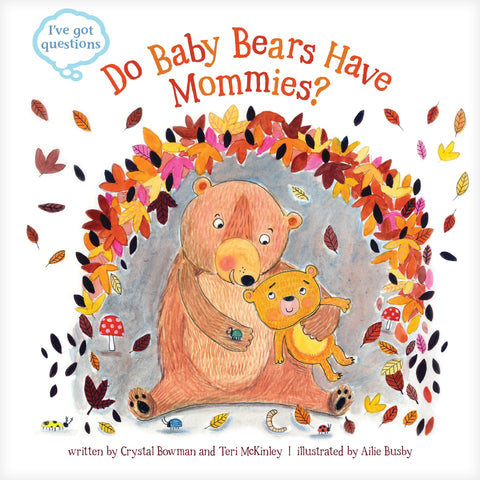 I've Got Questions - Do Baby Bears Have Mommies? (SALE ITEM)