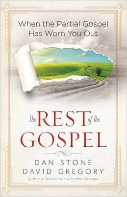 The Rest of the Gospel : When the Partial Gospel Has Worn You Out (SALE ITEM)