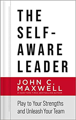 Self-Aware Leader: Play to Your Strengths, Unleash Your Team