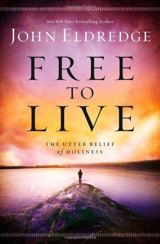 Free to Live: The Utter Relief of Holiness (SALE ITEM)