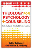 Theology for Psychology and Counseling: An Invitation to Holistic Christian Practice