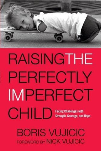 Raising the perfectly Imperfect Child: Facing the Challenges with Strength, Courage, and Hope (SALE ITEM)