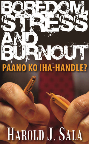 Boredom, Stress, Burnout: Paano Ko Ihahandle?