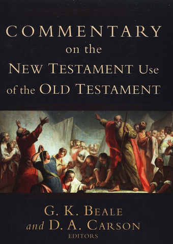 Commentary on the New Testament Use of the Old Testament