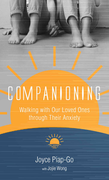 Companioning Companioning: Walking With Our Loved Ones Through Their Anxiety