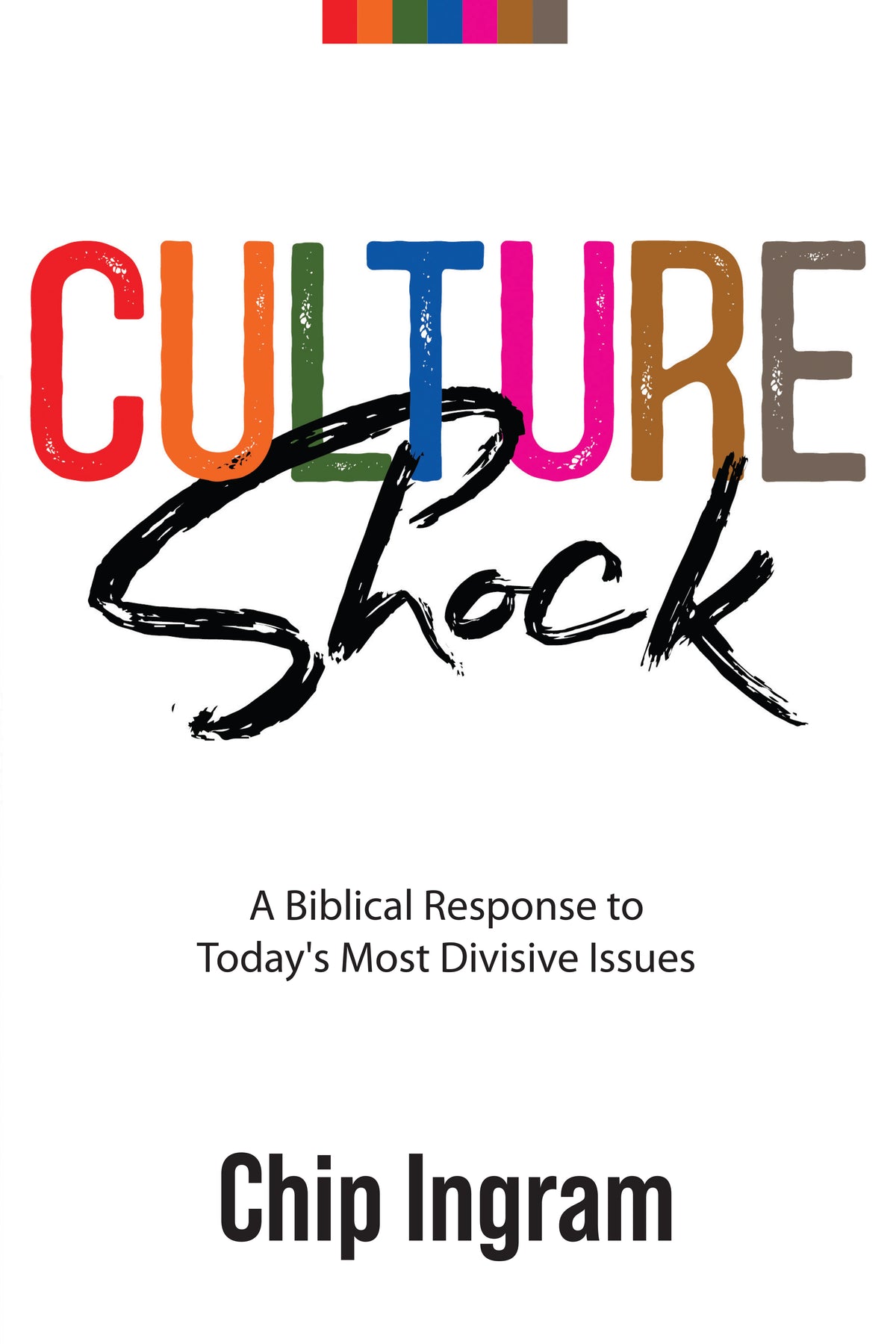 Culture Shock: A Biblical Response to Today’s Most Divisive Issues