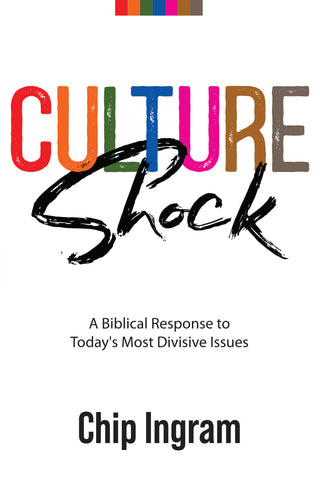Culture Shock: A Biblical Response to Today’s Most Divisive Issues